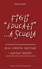 Figli educati a scuola Alcune tematiche della scuola e relazioni familiari di
