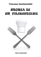 Storia di un filibustiere di Vincenzo Gambardella, 2021, Elison Paperback