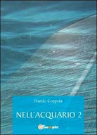 Nell’acquario Vol.2 di Danilo Coppola, 2012, Youcanprint