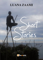 Short Stories di Luana Zaami, 2018, Youcanprint