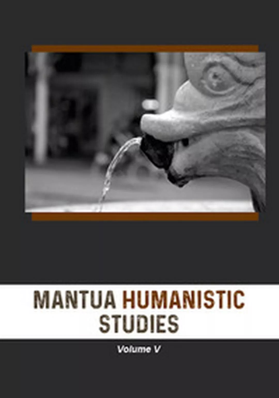 Mantua humanistic studies Vol.5 di E. Scarpanti, 2019, Universitas Studiorum