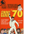Il mio primo dizionario degli anni 70 di Matteo Laudiano
