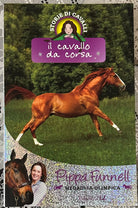 Il cavallo da corsa Storie di cavalli vol 2 di Pippa Funnell