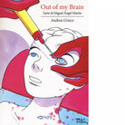 Out of my brain L arte di Miguel ngel Mart n di Andrea Grieco