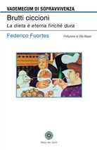 Brutti ciccioni di Federico Fuortes