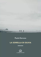 La sorella di silvia di Paolo Garrone