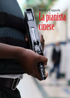 La pianista cinese di Danilo Coppola, 2021, Youcanprint