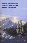 Questa creatura delle tenebre di Harry Thompson