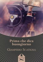 Prima che dica buongiorno di Giampiero Scatigna , 2020, Les Flaneurs