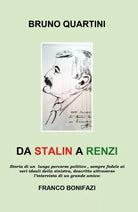 Da Stalin a Renzi di Bruno Quartini, Franco Bonifazi, 2018, Youcanprint
