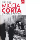 Miccia corta Una storia di Prima Linea di Sergio Segio