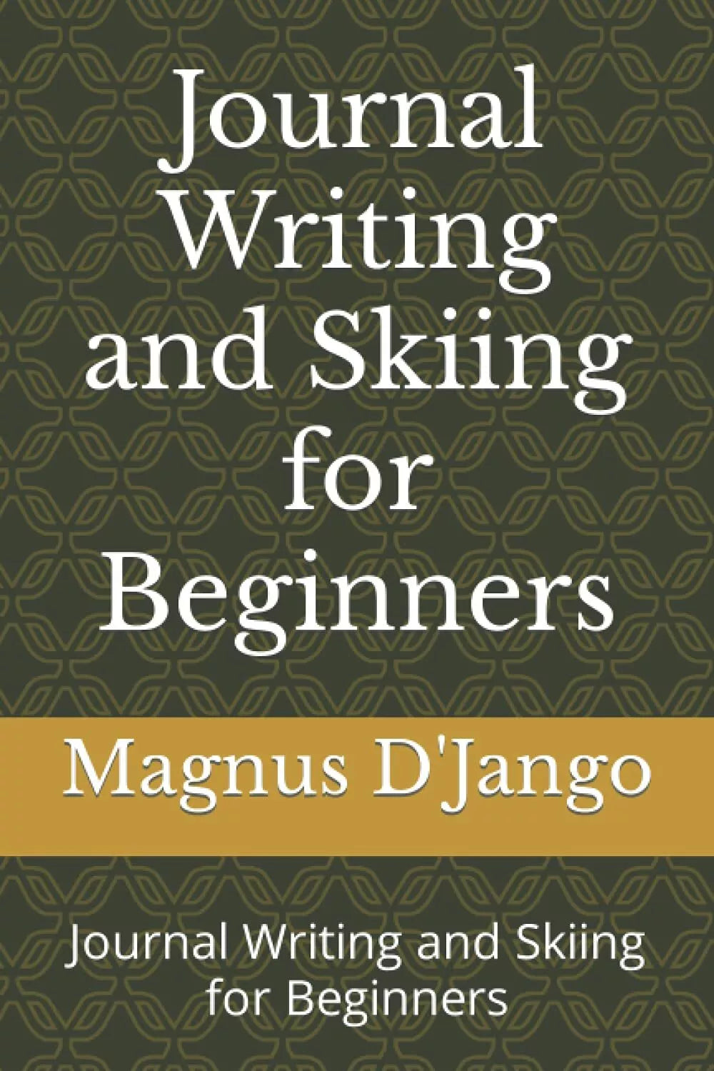 Journal Writing and Skiing for Beginners