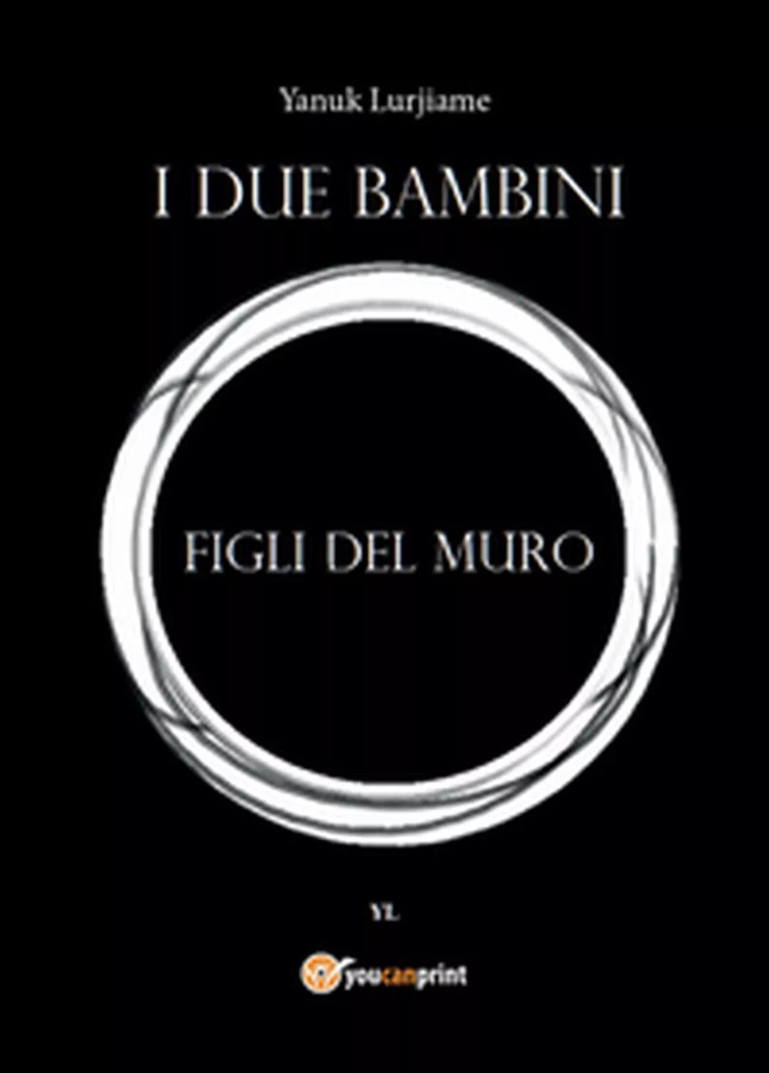 I figli del muro di Yanuk Lurjiame, 2015, Youcanprint