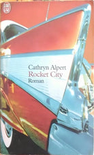 Rocket City (in lingua francese)  di Cathryn Alpert,  1999,  J’Ai Lu