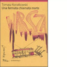 Una fermata chiamata morte di Tomasz Konatkowski