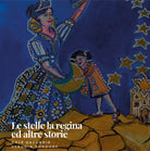 Le stelle, la Regina ed altre storie - Dale Zaccaria E Claudia Rordorf, 2020