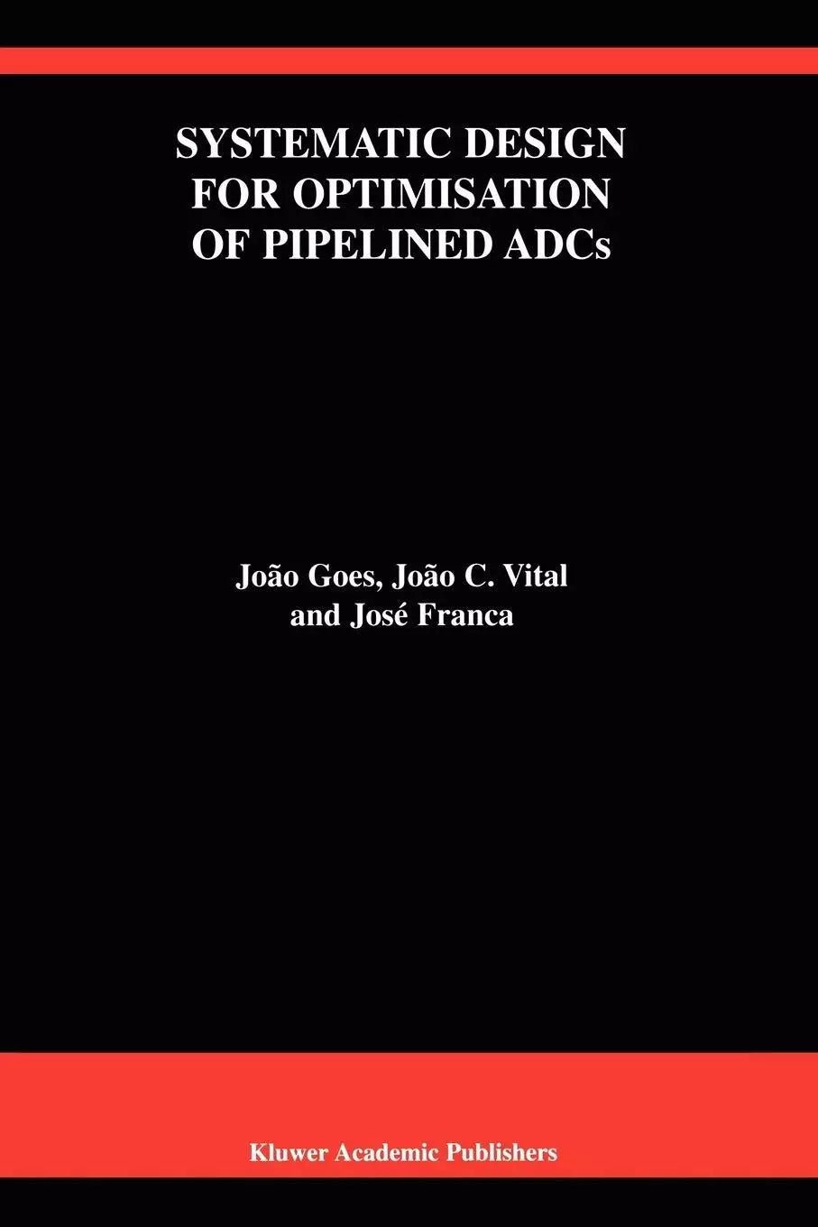 Systematic Design for Optimisation of Pipelined Adcs
