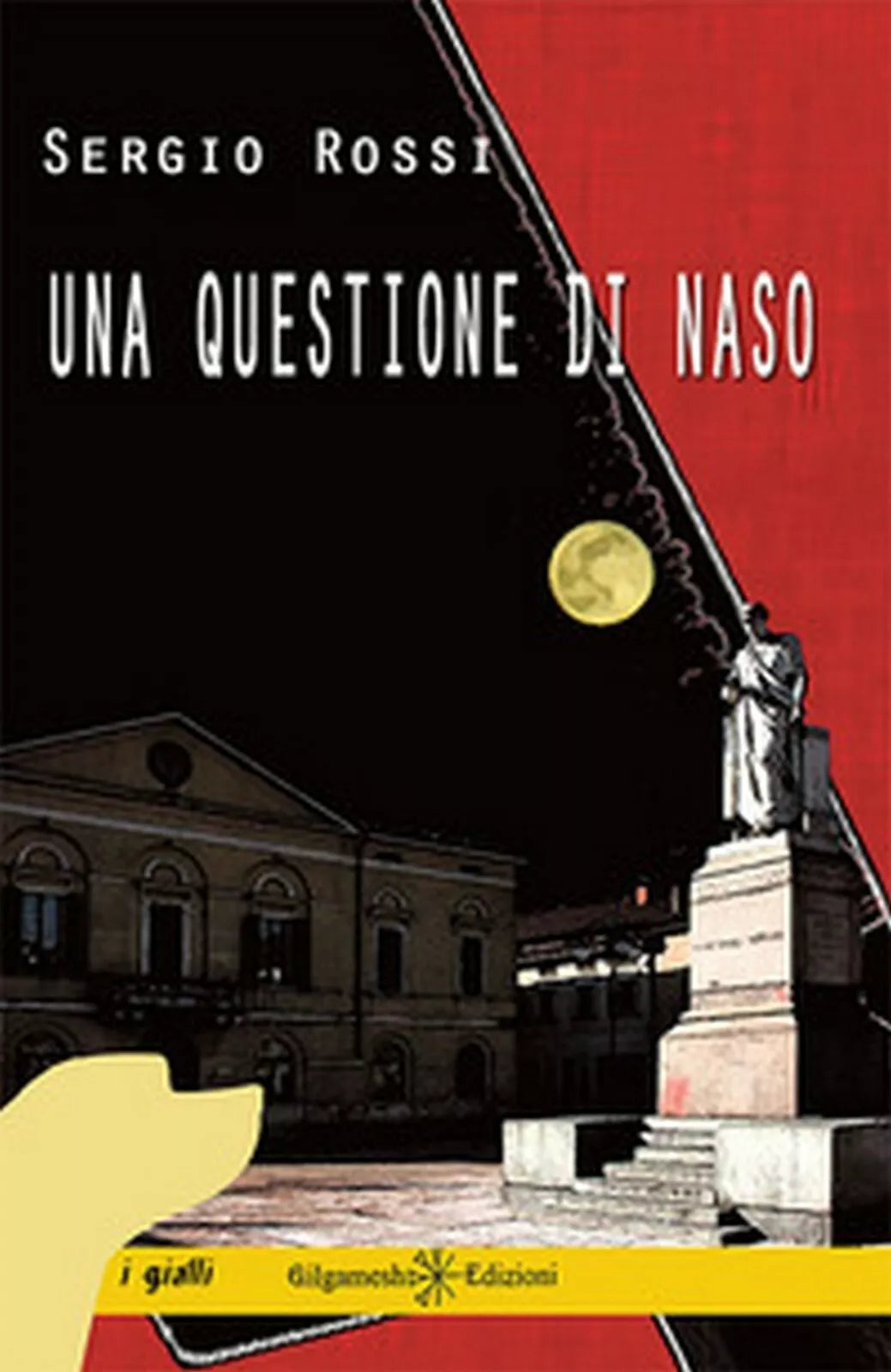 Una questione di naso di Sergio Rossi, 2018, Gilgamesh Edizioni