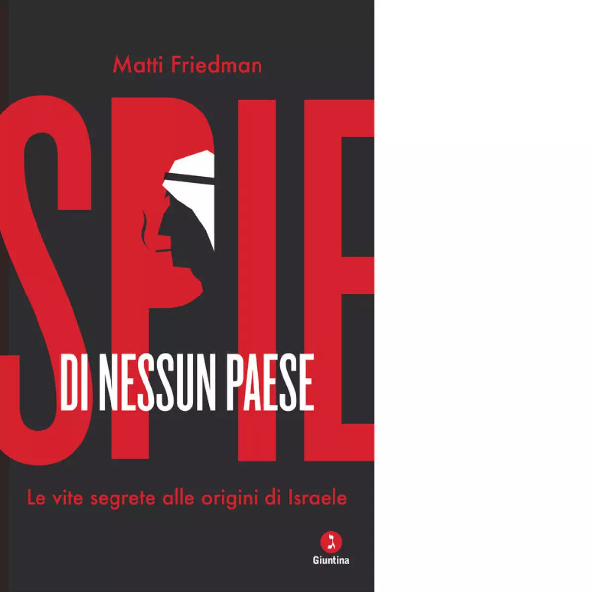 Spie di nessun paese di Matti Friedman