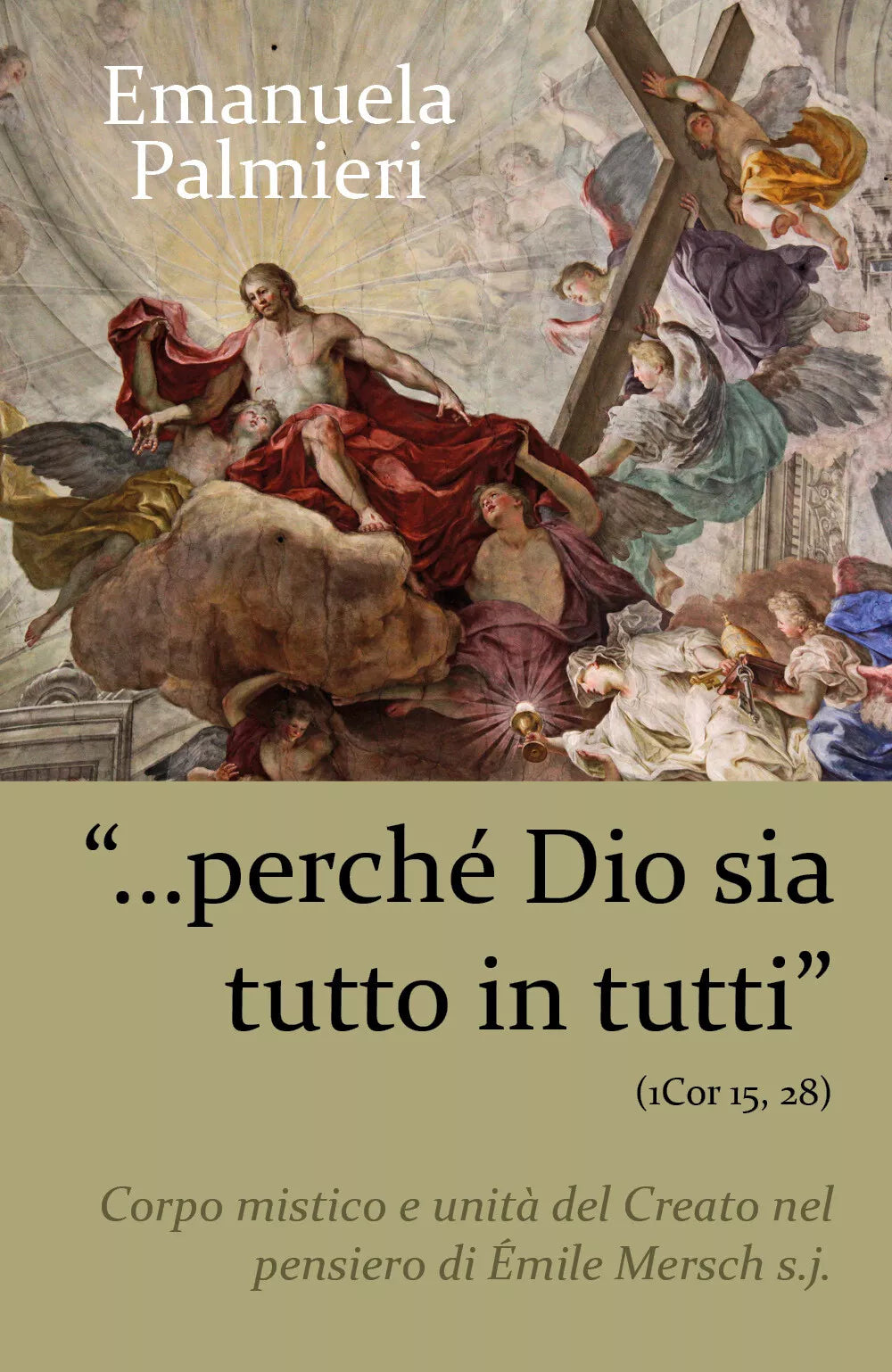 …perche Dio sia tutto in tutti 1Cor 15, 28 Corpo mistico e unita del Creato