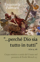 …perche Dio sia tutto in tutti 1Cor 15, 28 Corpo mistico e unita del Creato