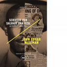 Scrivere per salvare una vita La storia di Louis Till di John Edgar Wideman
