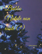 Babbo Natale non esiste