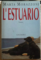 L’estuario di Marta Morazzoni, 1996, Longanesi E C.