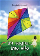 Un sogno una vita di Rosella Massaccesi, 2014, Youcanprint