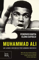Muhammad Ali Un uomo decisivo per uomini decisivi