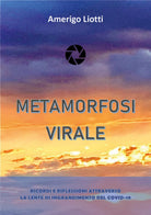 Metamorfosi virale di Amerigo Liotti, 2021, Youcanprint