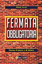 Fermata obbligatoria. Poema d’amore e di dolore di Michele Sarrica, 2021, You