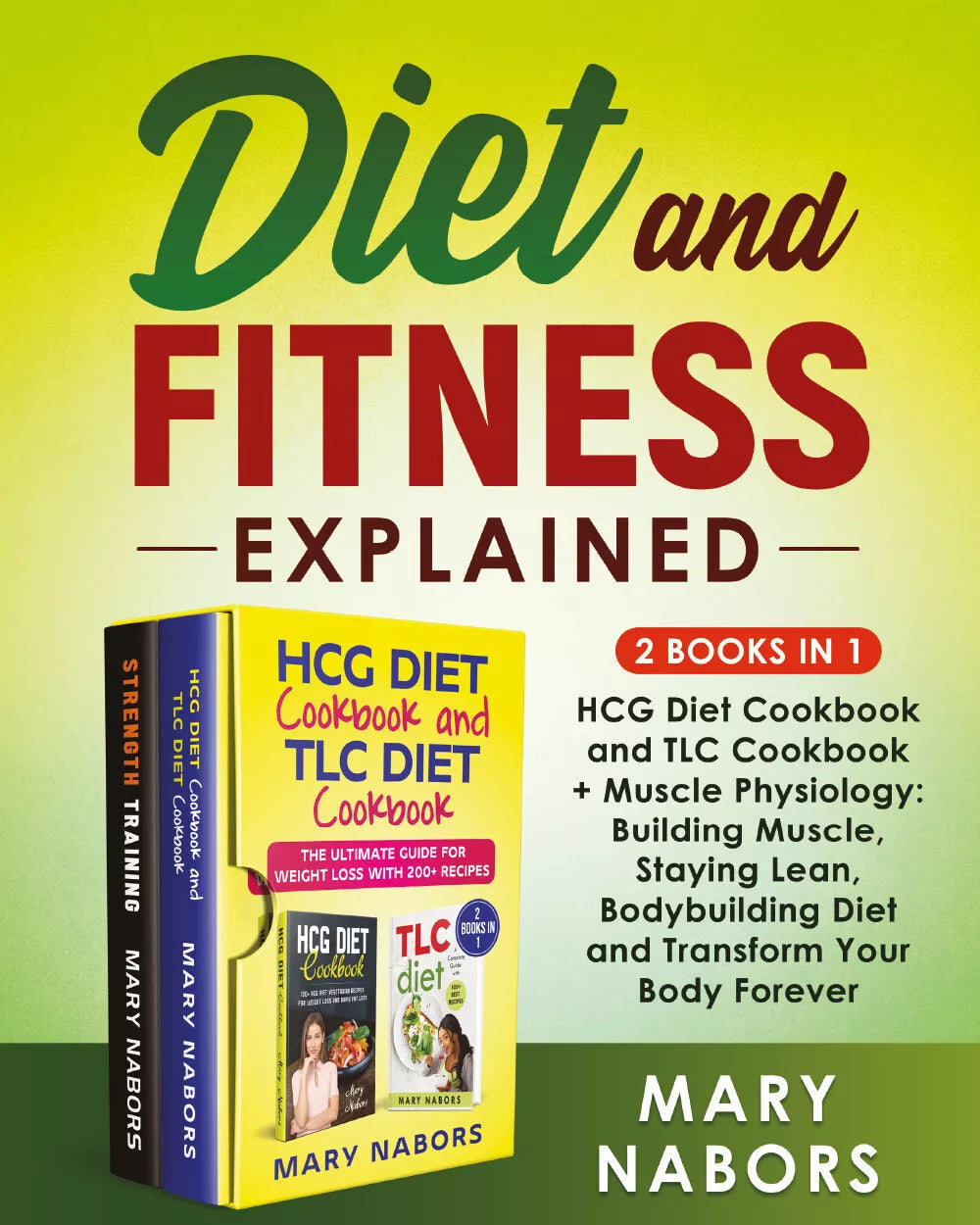 Diet and Fitness Explained 2 Books in 1 di Mary Nabors, 2021, Youcanprint