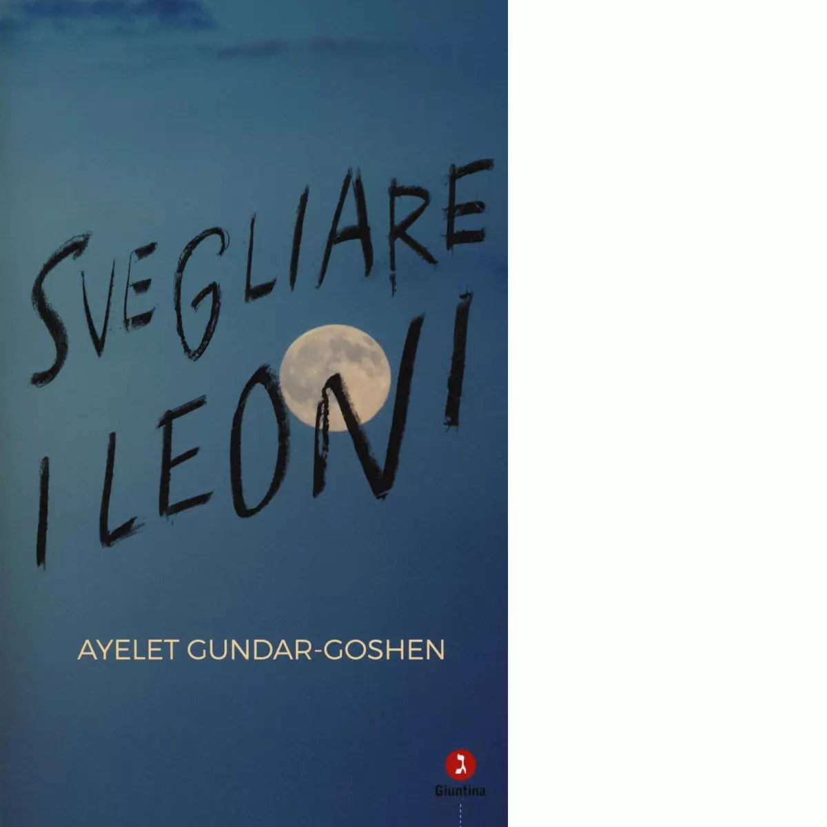 Svegliare i leoni di Ayelet Gundar