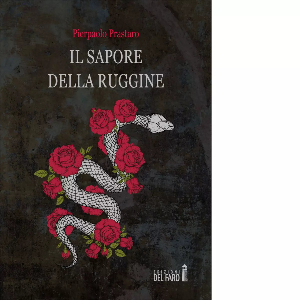 IL sapore della ruggine di Prastaro Pierpaolo