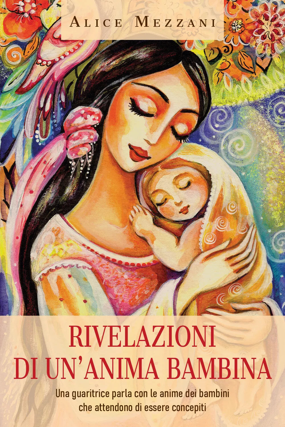 Rivelazioni di un’anima bambina. Una guaritrice parla con le anime dei bambini c