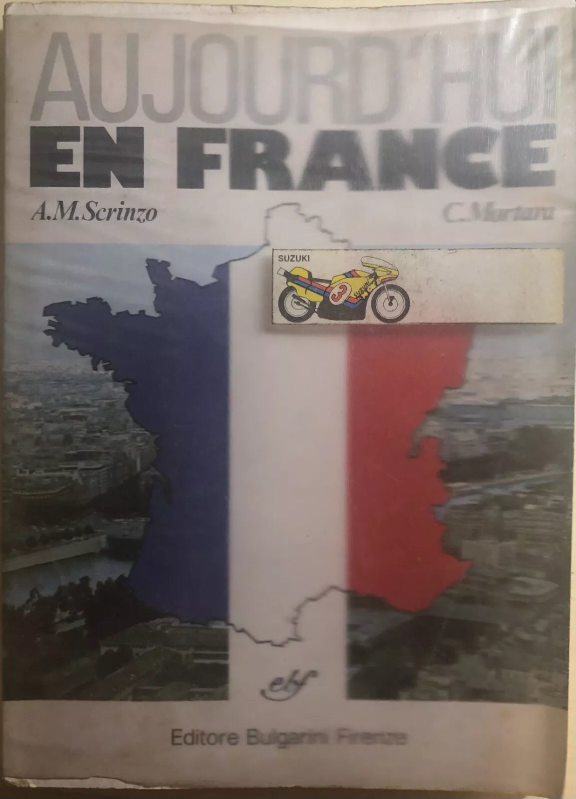 Aujourd’hui en France di Scrinzo-mortara, 1980, Editore Bulgarini Firenze