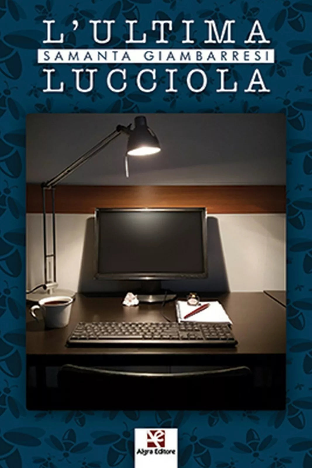 L’ultima lucciola di Samanta Giambarresi, Algra Editore