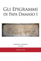 Gli epigrammi di papa Damaso I di Antonio Aste, 2021, Youcanprint