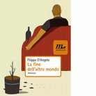 La fine dell altro mondo di Filippo D Angelo