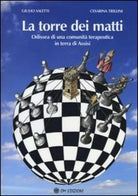 La torre dei matti, di Giulio Saletti E Cesarina Trillini, 2019, Om Edizi - ER