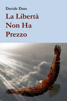 La libert non ha prezzo di Davide Dato