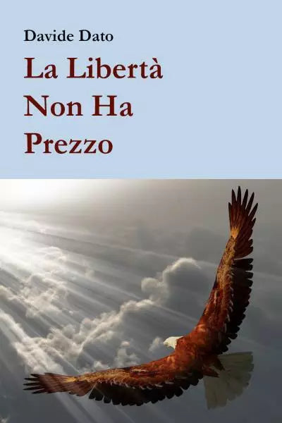 La libert non ha prezzo di Davide Dato