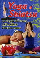 Yoga e Shiatsu di Julia Satcher, 2020, Mk Libri