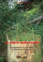 Le radici della realta - Eudo Giulioli, 2012, Youcanprint