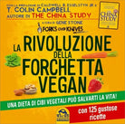 La rivoluzione della forchetta vegan. Una dieta di cibi vegetali puo salvarti la