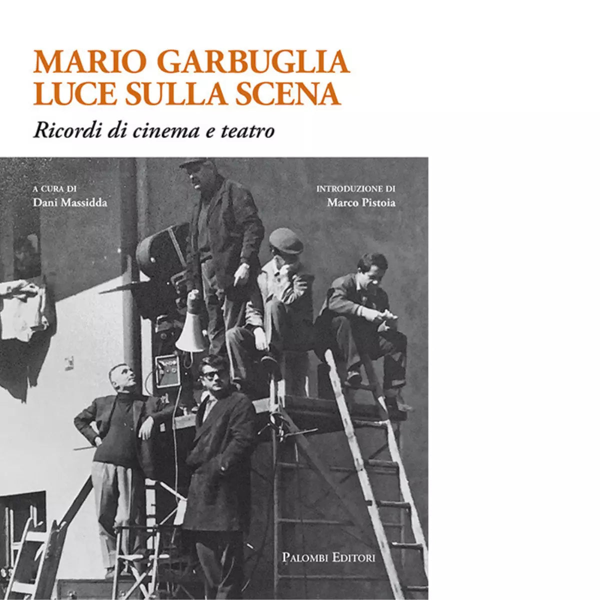 Mario Garbuglia luce sulla scena Ricordi di cinema e teatro