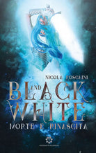 Black and white. Morte e rinascita di Nicola Foschini, 2019, Genesis Publish.