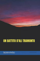 Un battito d ali al tramonto di Silvia Vivoli