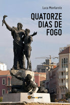 Quatorze dias de fogo di Luca Montarolo, 2018, Youcanprint
